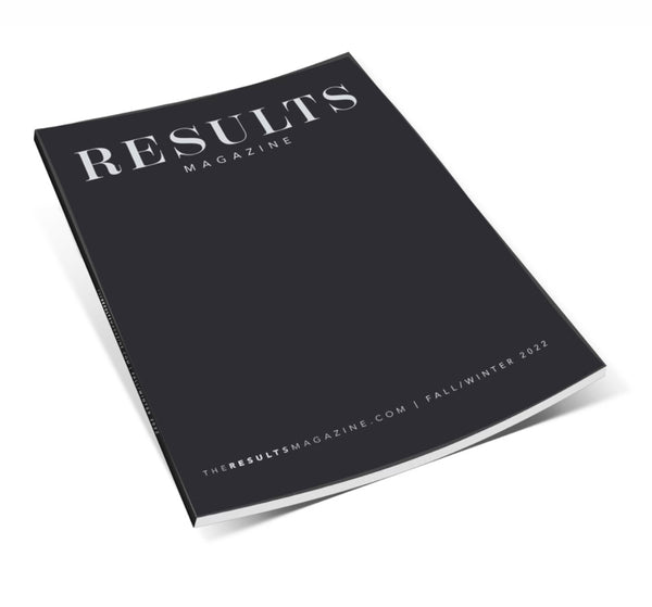 The RESULTS Magazine: Premier Issue